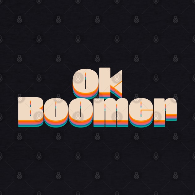 Ok Boomer Retro 1970s Dynamite Type by DanielLiamGill